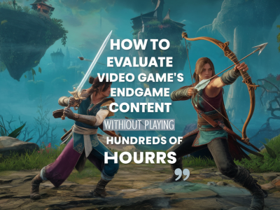 How to evaluate a video game's endgame content without playing hundreds of hours