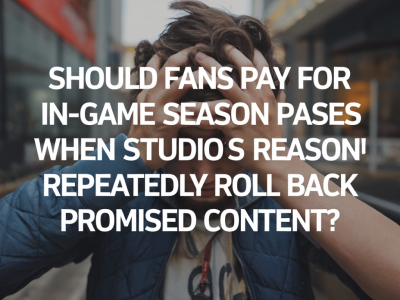 Should fans pay for in-game season passes when studios repeatedly roll back promised content